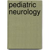 Pediatric Neurology by Paul D. Larsen