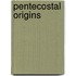 Pentecostal Origins