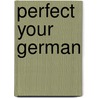 Perfect Your German door Paul Coggle