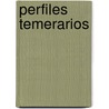 Perfiles Temerarios by Alan Axelrod