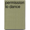 Permission To Dance door Gayla Maxwell