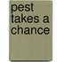 Pest Takes A Chance