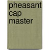 Pheasant Cap Master door Carine Defoort