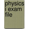 Physics I Exam File door Arthur B. Western