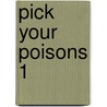 Pick Your Poisons 1 by Dr Diane Meyer