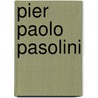 Pier Paolo Pasolini by Patrick Rumble