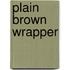 Plain Brown Wrapper