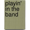 Playin' in the Band door Kenneth Aigen