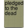 Pledged to the Dead door Seabury Quinn