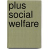 Plus Social Welfare by Melissa J. Doak