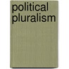 Political Pluralism door Kung-chuan Hsiao