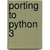 Porting to Python 3 door Lennart Regebro