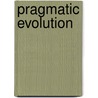 Pragmatic Evolution door Aldo Poiani