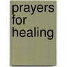 Prayers for Healing door Eva Juliuson