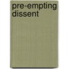 Pre-Empting Dissent by Greg Elmer