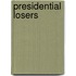 Presidential Losers
