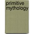 Primitive Mythology