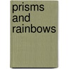 Prisms And Rainbows by Pierre Alechinsky