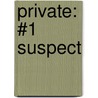 Private: #1 Suspect by Maxine Paetro