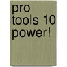 Pro Tools 10 Power! door Frank D. Cook