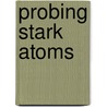 Probing Stark Atoms door Jeremy Murray-Krezan