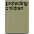 Protecting Children