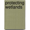 Protecting Wetlands by Andrew Campbell