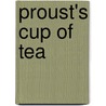 Proust's Cup Of Tea door Emily Eells