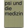 Psi Und Die Medizin door Ursula Maria Schenko