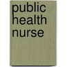 Public Health Nurse door Jack Rudman