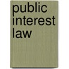 Public Interest Law by Tracey E. George