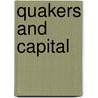 Quakers And Capital door Jonathon E. Mote