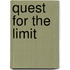 Quest for the Limit