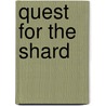 Quest for the Shard by Clifford B. Bowyer