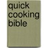 Quick Cooking Bible