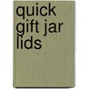 Quick Gift Jar Lids door Kooler Design Studio