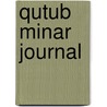Qutub Minar Journal door Aun Ali Khalfan