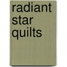 Radiant Star Quilts door Eleanor Burns