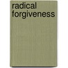Radical Forgiveness door Colin C. Tipping