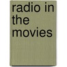 Radio In The Movies door Laurence Etling