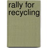 Rally for Recycling door Lisa Bullard