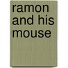 Ramon And His Mouse by Margarita Robleda