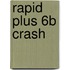 Rapid Plus 6b Crash