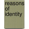 Reasons Of Identity by Avigail I. Eisenberg