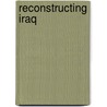Reconstructing Iraq by W. Andrew Terrill