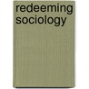 Redeeming Sociology door Vern Sheridan Poythress