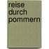 Reise durch Pommern