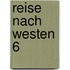 Reise nach Westen 6