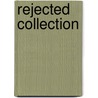Rejected Collection door Biljana Ciric