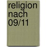 Religion Nach 09/11 door Francis M. Ller